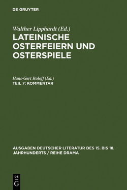 Lateinische Osterfeiern und Osterspiele / Kommentar von Mundt,  Lothar, Roloff,  Hans-Gert