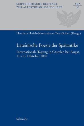 Lateinische Poesie der Spätantike von Harich-Schwarzbauer,  Henriette, Schierl,  Petra