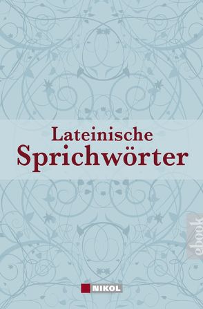 Lateinische Redensarten, Sprichwörter und Zitate von Werner,  Helmut
