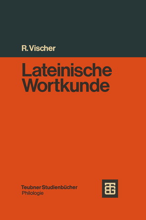 Lateinische Wortkunde von Vischer,  Rüdiger