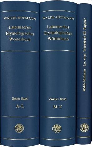 Lateinisches etymologisches Wörterbuch von Berger,  Elsbeth, Hofmann,  J B, Walde,  Alois