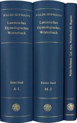 Lateinisches etymologisches Wörterbuch von Hofmann,  J B, Walde,  Alois