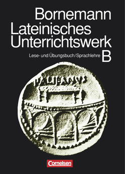 Lateinisches Unterrichtswerk – Ausgabe B von Petzold,  Karl-Ernst