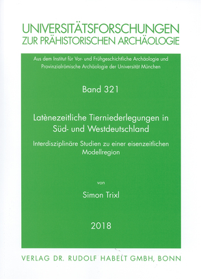 Latènezeitliche Tierniederlegungen in Süd- und Westdeutschland von Trixl,  Simon