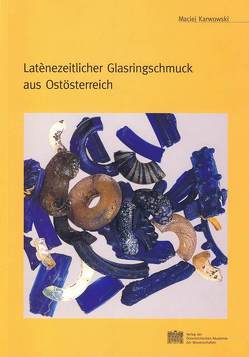 Latenezeitllicher Glasringschmuck aus Ostösterreich von Friesinger,  Herwig, Karwowski,  Maciej
