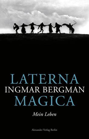 Laterna Magica von Bergman,  Ingmar, Carriere,  Jean-Claude, Le Clézio,  Jean-Marie Gustave, Maas,  Hans-Joachim