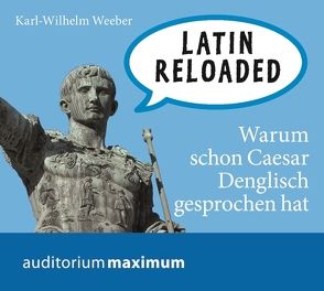 Latin Reloaded von Weeber,  Karl-Wilhelm