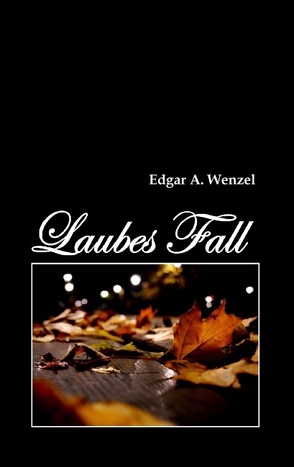 Laubes Fall von Wenzel,  Edgar A.