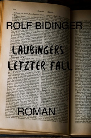Laubingers letzter Fall von Bidinger,  Rolf