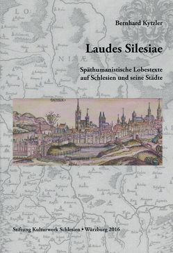 Laudes Silesiae von Kytzler,  Bernhard