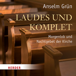 Laudes und Komplet von Grün,  Anselm