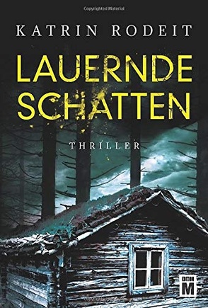 Lauernde Schatten von Rodeit,  Katrin