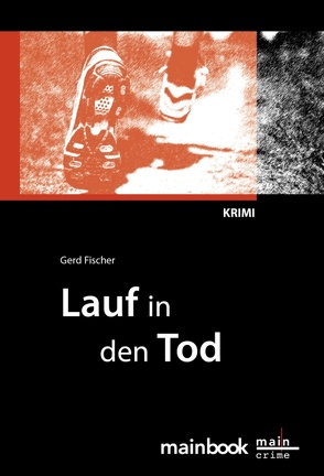 Lauf in den Tod: Frankfurt-Krimi von Fischer,  Gerd