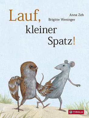 Lauf, kleiner Spatz! von Weninger,  Brigitte, Zeh,  Anna