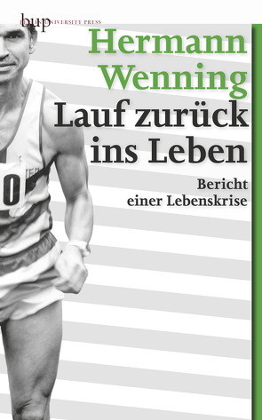 Lauf zurück ins Leben von Wenning,  Hermann