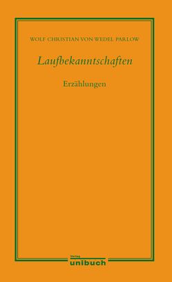 Laufbekanntschaften von Wedel Parlow,  Wolf Christian von