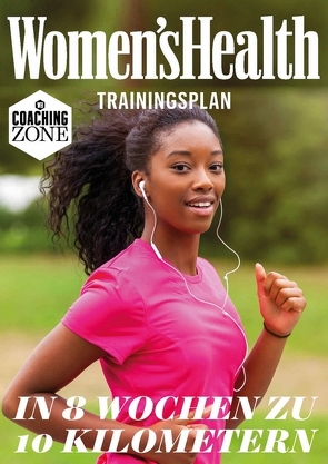 WOMEN’S HEALTH Trainingsplan: In 8 Wochen zu 10 Kilometern von Women`s Health