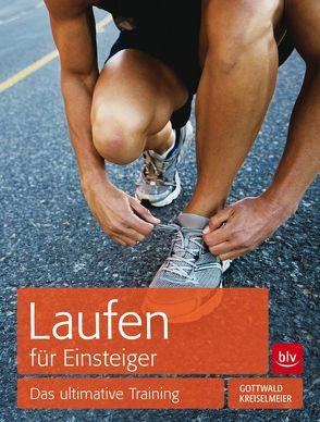 Laufen für Einsteiger von Gottwald,  Peter M., Kreiselmeier,  Lars