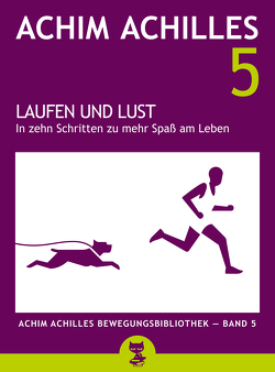 Laufen und Lust von Achilles,  Achim