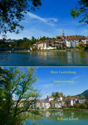 Laufenburg am Rhein – Impressionen von Kroell,  Roland