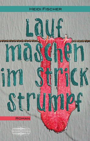 Laufmaschen im Strickstrumpf von Fischer,  Heidi