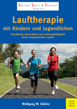 Lauftherapie mit Kindern und Jugendlichen von Schüler,  Wolfgang W.