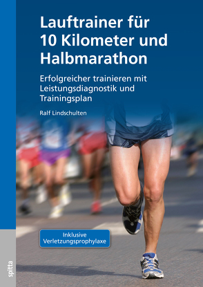 Lauftrainer für 10 Kilometer und Halbmarathon von Lindschulten,  Ralf