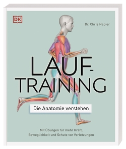 Lauftraining – Die Anatomie verstehen von Napier,  Chris, Walter,  Martina