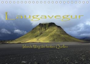 Laugavegur – Islands Weg der heißen Quellen (Tischkalender 2018 DIN A5 quer) von Bundrück,  Peter
