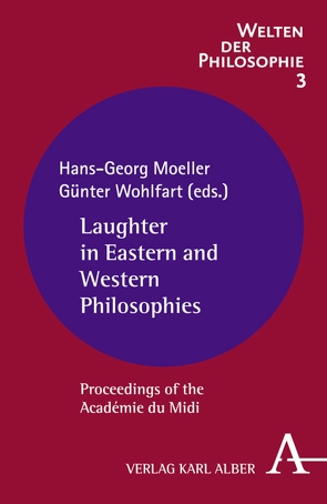 Laughter in Eastern and Western Philosophies von Moeller,  Hans-Georg, Wohlfart,  Günter