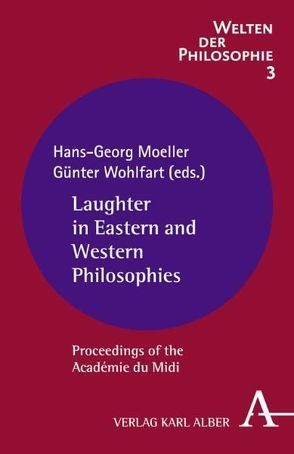 Laughter in Eastern and Western Philosophies von Moeller,  Hans-Georg, Wohlfart,  Günter
