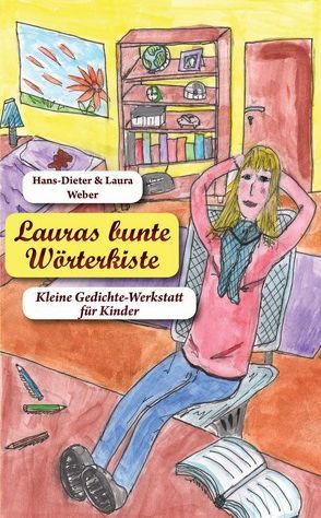 Lauras bunte Wörterkiste von Weber,  Hans-Dieter, Weber,  Laura