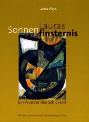 Lauras Sonnenfinsternis von Bühler,  Oscar, Kaufmann,  Roland, Schaufelberger,  Kis, Wyss,  Laura