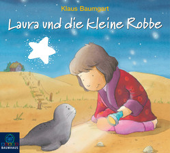 Laura und die kleine Robbe von Baumgart,  Klaus, Bonalana,  Ranja, Hartmann,  Jonas, Neudert,  Cornelia, Reheuser,  Bernd, Sigalov,  Elias, Viktor,  Sophia, Waibel,  Cornelia, Walch,  Sebastian