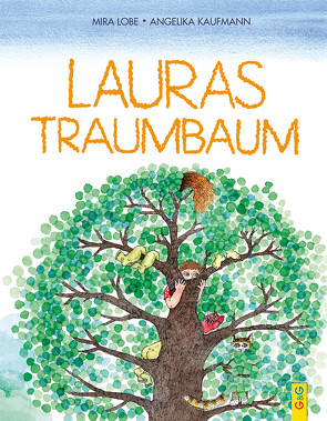 Lauras Traumbaum von Kaufmann,  Angelika, Lobe,  Mira