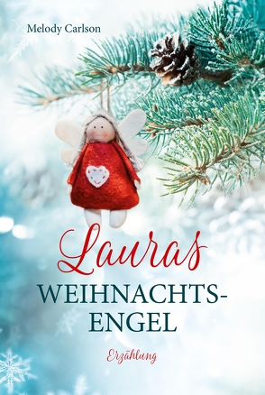 Lauras Weihnachtsengel von Carlson,  Melody, Weyandt,  Eva