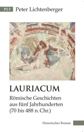Lauriacum von Lichtenberger,  Peter