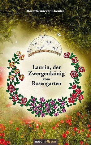 Laurin, der Zwergenkönig vom Rosengarten von Wäckerli-Genier,  Dorette