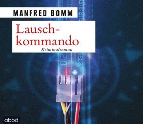 Lauschkommando von Bomm, Lühn,  Matthias