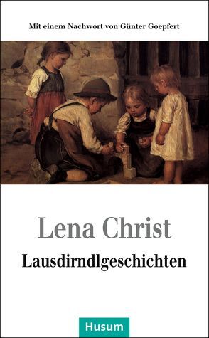 Lausdirndlgeschichten von Christ,  Lena, Goepfert,  Günter