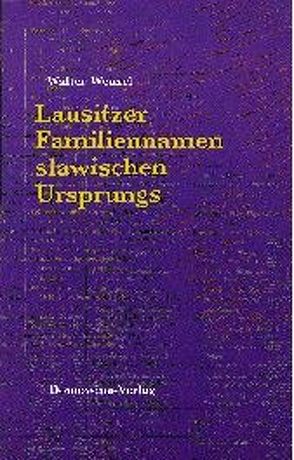 Lausitzer Familiennamen slawischen Ursprungs von Wenzel,  Walter