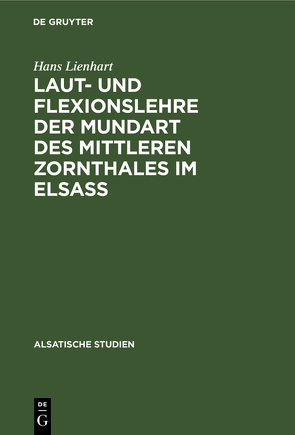 Laut- und Flexionslehre der Mundart des mittleren Zornthales im Elsass von Lienhart,  Hans