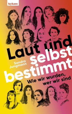 Laut und selbstbestimmt von Jungmann,  Sandra