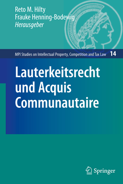 Lauterkeitsrecht und Acquis Communautaire von Henning-Bodewig,  Frauke, Hilty,  Reto