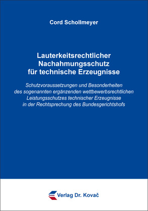 Lauterkeitsrechtlicher Nachahmungsschutz für technische Erzeugnisse von Schollmeyer,  Cord