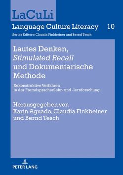 Lautes Denken, «Stimulated Recall» und Dokumentarische Methode von Aguado,  Karin, Finkbeiner,  Claudia, Tesch,  Bernd