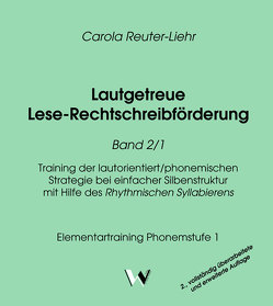 Lautgetreue Lese-Rechtschreibförderung Band 2/1 von Reuter-Liehr,  Carola
