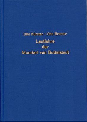 Lautlehre der Mundart von Buttelstedt bei Weimar von Bremer,  O, Kürsten,  O