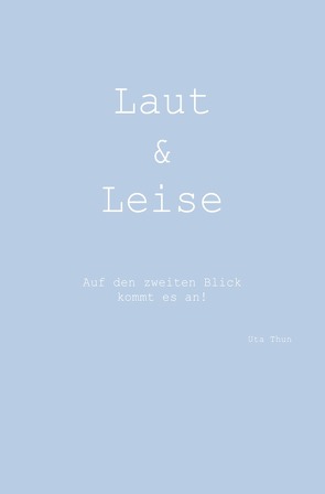 Laut&Leise von Thun,  Uta