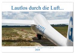 Lautlos durch die Luft – Faszination Segelfliegen (Wandkalender 2024 DIN A2 quer), CALVENDO Monatskalender von Visual Treats,  HM